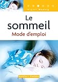  Le sommeil - Mode d\'emploi: Coll. Eyrolles Pratique