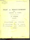  COURS DE PERFECTIONNEMENT DES AGENTS DE SERVICE - 7EME LECON TEXTE - CHAUFFAGE DES TRAINS - CHAUFAGE PAR LA VAPEUR - CHUFFAGE PAR L\'ELCTRICITE.