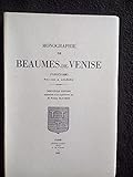 beaumes de venise vin rhonea  Monographie de Beaumes-de-Venise (Vaucluse), augmentée d\'un supplément par Pierre BLACHON