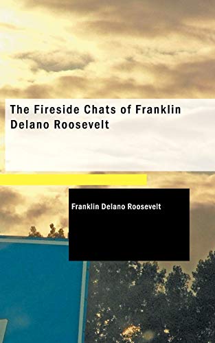 The Fireside Chats of Franklin Delano Roosevelt