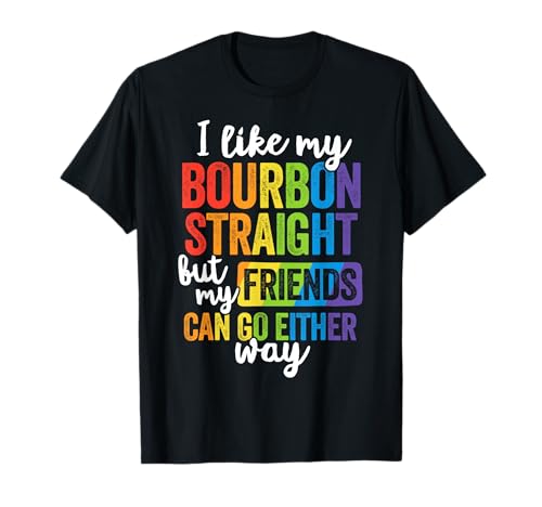 Funny Pride Shirt LGBT Ally Gift Bourbon Straight Friends Maglietta