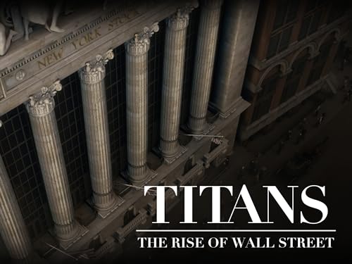 Titans: The Rise Of Wall Street