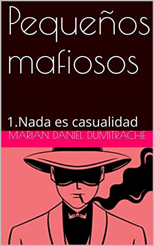 Pequeños mafiosos: 1.Nada es casualidad