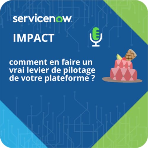 Parlons ServiceNow - 010 - Impact