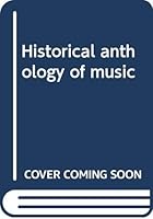 Historical Anthology of Music B0007JX5P6 Book Cover