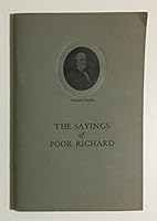 The Sayings of Poor Richard: Wit, Wisdom, and Humor of Benjamin Franklin in the Proverbs and Maxims of Poor Richard's Almanacks for 1733 to 1758 B00DH1NWBI Book Cover