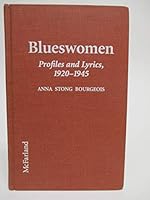 Blueswomen: Profiles of 37 Early Performers, with an Anthology of Lyrics, 1920-45 0899509630 Book Cover