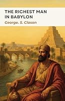 The Richest Man in Babylon (Illustrated): Original edition B0F677T9XM Book Cover