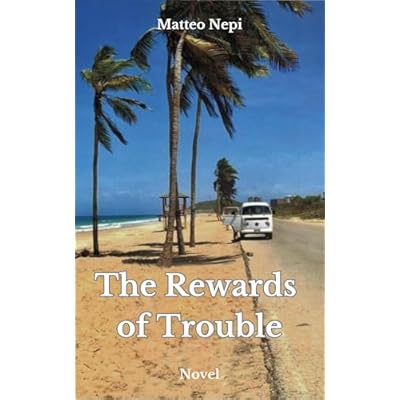 The Rewards of Trouble
