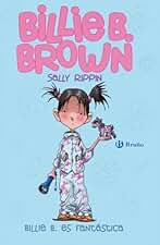 Billie B. Brown, 2. Billie es fantástica (Castellano - A PARTIR DE 6 AÑOS - PERSONAJES Y SERIES - Billie B. Brown)