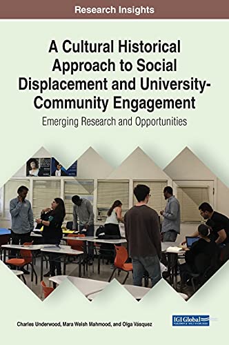 A Cultural Historical Approach to Social Displacement and University-community Engagement: Emerging Research and Opportunities