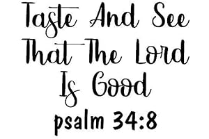 See that the Lord is Good Vinyl Decal Sticker
