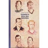  Quando A Bola Era Redonda