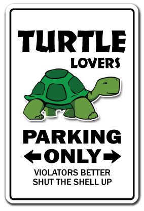 1080 Graphics Turtle Lovers Parking Sign Gag Novelty Gift
