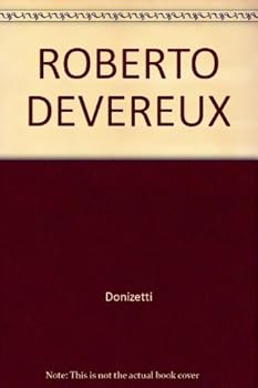 Roberto Devereux: Tragedia Lirica in Tre Atti (Classic Reprint)