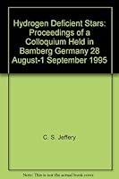 Hydrogen Deficient Stars: Proceedings of a Colloquium Held in Bamberg, Germany, 28 August-1 September 1995 1886733171 Book Cover