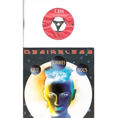 DESIRELESS / QUI SOMMES-NOUS / 1989 / Bildh&uuml;lle / CBS # 655269 7 / Holl&auml;ndische Pressung / 7" Vinyl Single Schallplatte
