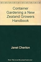 Container Gardening a New Zealand Growers Handbook 1869531396 Book Cover