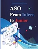 ASO: From Intern to Junior: A Practical Guide to App Store Optimization, Mobile App Marketing, Keywords, Metadata, Conversion & App Growth for Beginner