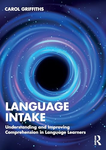 Language Intake: Understanding And Improving Language Learning And Teaching