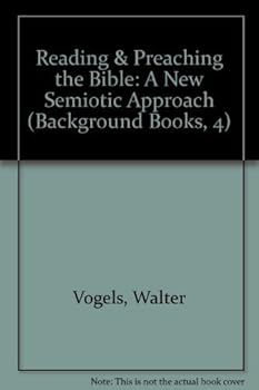 Paperback Reading & Preaching the Bible: A New Semiotic Approach (Background Books, 4) Book