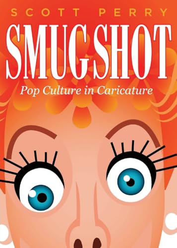 Smugshot: Pop Culture in Caricature