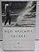 Ben Hogan's Secret: A Fictionalized Biography