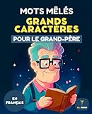  50 MOTS MÊLÉS POUR GRAND-PÈRE – TRÈS GRANDES LETTRES  LIVRE DE MOTS MÊLÉS POUR SENIORS  GRANDS CARACTÈRES: Grands caractères pour seniors – ... mémoire et détente - Grands Caractères