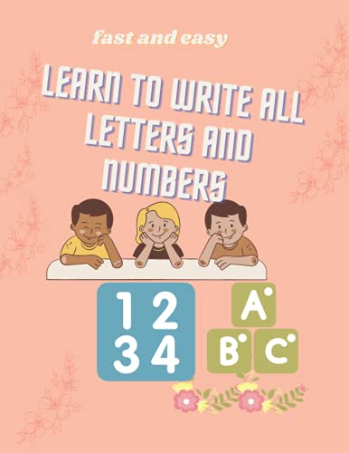 learn to write coloring workbook: 8.5*11 all numbers and letters fast and easy to learn writing for kids 1_2_3-4...5..6