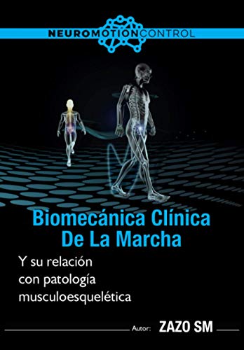 Biomecánica clínica de la marcha y su relación con patología musculoesquelética (Spanish Edition)