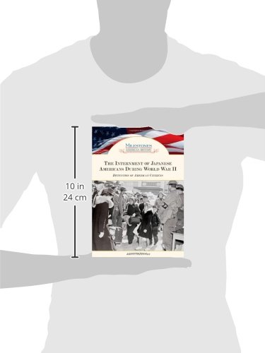 The Internment of Japanese Americans During World War II (Milestones in American History)      Library Binding – January 1, 2010