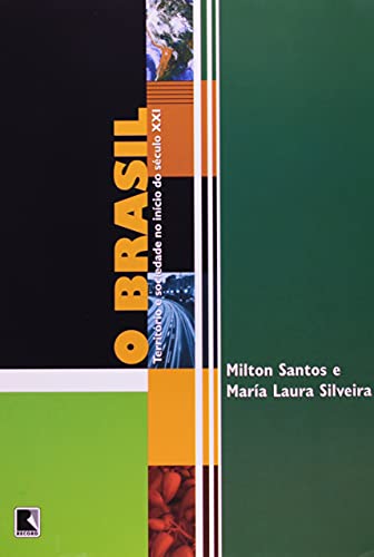 O BRASIL: TERRITÓRIO E SOCIEDADE NO INÍCIO DO SÉCULO XXI