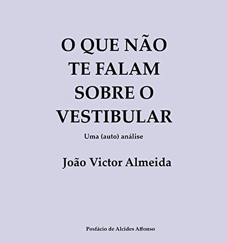 O QUE NÃO TE FALAM SOBRE O VESTIBULAR : Uma (auto) análise.