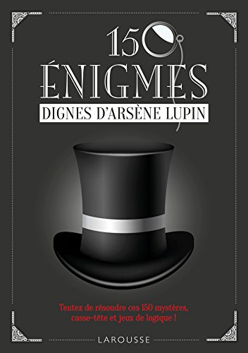 Télécharger 150 énigmes dignes Arsène LUPIN Livre eBook France