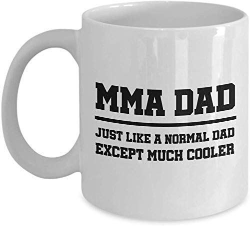 N/A MMA Dad Gift - White Ceramic 11 Ounces Coffee Mug - Mixed Martial Arts - Father's Day MMA Gift - Just Like A Normal Dad