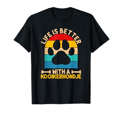Life is better with a kooikerhondje T-Shirt