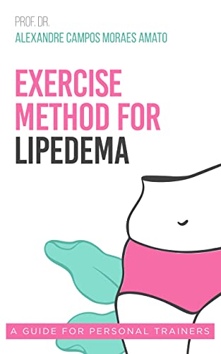 Amazon Exercise Method For Lipedema Ebook Amato Alexandre