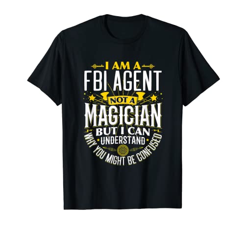 FBI Agente Idea Divertente Non Un Mago - FBI Agente Maglietta