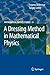 A Dressing Method in Mathematical Physics: 28 (Mathematical Physics Studies, 28) - Doktorov, Evgeny V. Leble, Sergey B.