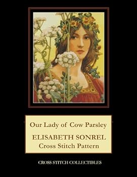 Paperback Our Lady of Cow Parsley: Elisabeth Sonrel Cross Stitch Pattern Book