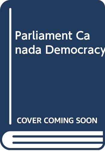 Parliament Canada Democracy 0394220064 Book Cover