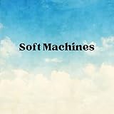  Soft Machines