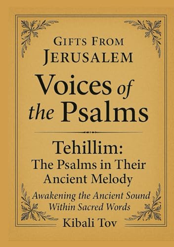Gifts From Jerusalem: Voices of the Psalms: Tehillim: The Psalms in Their Ancient Melody