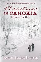 Christmas in Cahokia: Song of the Owl (The Sacred Messenger Series) (Volume 2) 1683131150 Book Cover