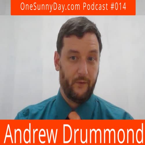One Sunny Day Podcast #014 &ndash; Andrew Drummond - 2022 Provincial Burlington NDP Party Candidate.