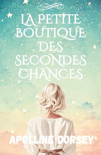 La Petite Boutique des Secondes Chances: Un roman bouleversant sur les secrets, l’amour et la résilience. Romance Contemporaine - Livre feel good