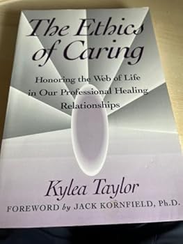Paperback The Ethics of Caring: Honoring the Web of Life in Our Professional Healing Relationships Book