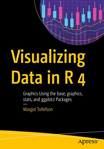Visualizing Data in R 4: Graphics Using the Base, Graphics, Stats, and Ggplot2 Packages view 2