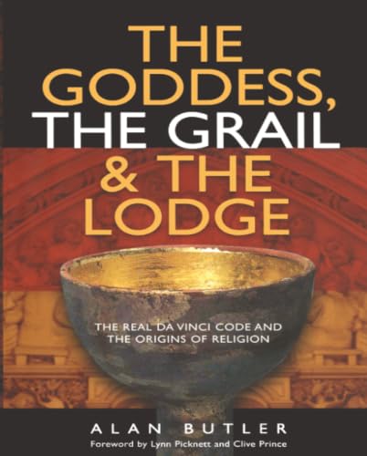 The Goddess, the Grail and the Lodge