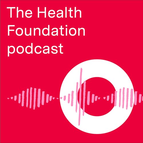 The Health Foundation podcast cover art
